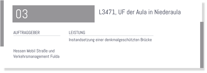 L3471, UF der Aula in Niederaula   LEISTUNG Instandsetzung einer denkmalgeschtzten Brcke    AUFTRAGGEBER   Hessen Mobil Strae und  Verkehrsmanagement Fulda  03