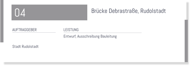 Brcke Debrastrae, Rudolstadt  LEISTUNG Entwurf, Ausschreibung Bauleitung   AUFTRAGGEBER   Stadt Rudolstadt  04